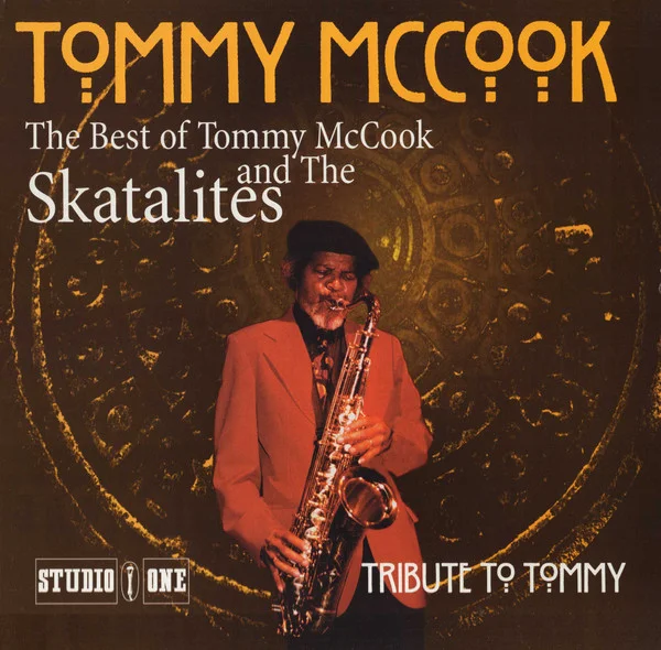 Tribute To Tommy - The Best Of Tommy McCook And The Skatalites