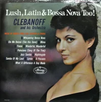 Lush, Latin & Bossa Nova Too!