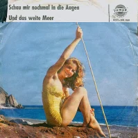 Schau Mir Nochmal In Die Augen / Und Das Weite Meer