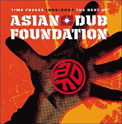 Time Freeze 1995/2007: The Best Of Asian Dub Foundation