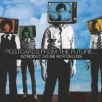 Postcards From The Future... Introducing Be Bop Deluxe