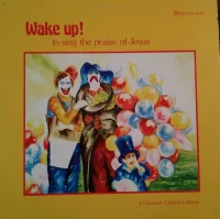 Wake Up! To Sing The Praise Of Jesus (A Fisherfolk Children's Album)