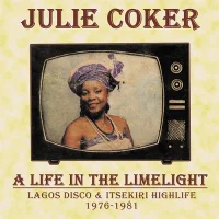A Life In The Limelight (Lagos Disco & Itsekiri Highlife 1976-1981)
