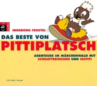 Das Beste Von Pittiplatsch (Abenteuer Im Märchenwald Mit Schnatterinchen Und Moppi)