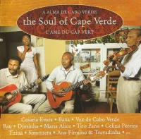 The Soul Of Cape Verde - Mornas & Coladeiras - A Alma De Cabo Verde - L'Âme Du Cap Vert
