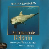 Der Träumende Delphin - Eine Magische Reise Zu Dir Selbst