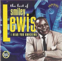 The Best Of Smiley Lewis - I Hear You Knocking