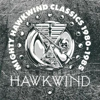 Mighty Hawkwind Classics 1980-1985