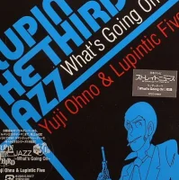 Lupin The Third 「Jazz」 〜What's Going On?〜