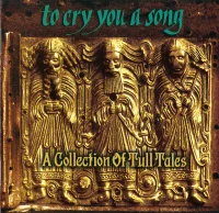 To Cry You A Song - A Collection Of Tull Tales