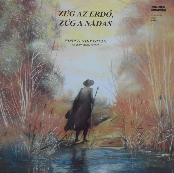 Zúg Az Erdő, Zúg A Nádas