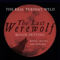 The Last Werewolf - Moon Setting (Bonus Tracks And Remixes)