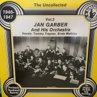 The Uncollected Jan Garber, Vol 3, 1946-1947