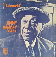"The Immortal" Jimmy Yancey 1898-1951