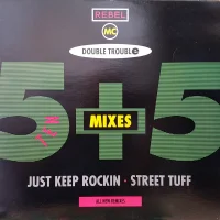 5 + 5 (Just Keep Rockin / Street Tuff)