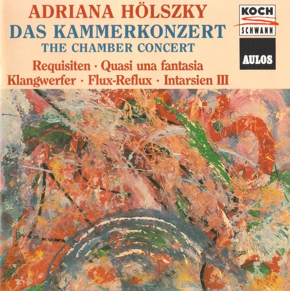 Das Kammerkonzert = The Chamber Concert (Requisiten · Quasi Una Fantasia · Klangwerfer · Flux-Reflux · Intarsien III)
