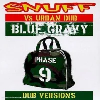 Blue Gravy: Phase 9 Dub Versions