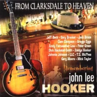 From Clarksdale To Heaven - Remembering John Lee Hooker