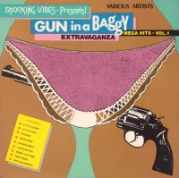 Gun In A Baggy Extravaganza - Mega Hits Vol. 1