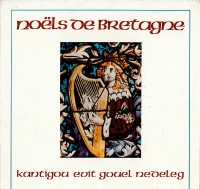 Noëls De Bretagne - Kantigou Evit Gouel Nedeleg