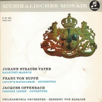 Radetzky-Marsch / Leichte Kavallerie - Ouvertüre / Pariser Leben - Ouvertüre