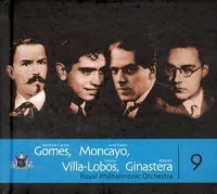 Gomes , Moncayo, Villa-lobos e Ginastera