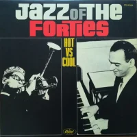 Jazz Of The Forties / Hot Vs Cool