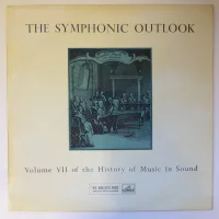 The Symphonic Outlook - Volume VII Of The History Of Music In Sound