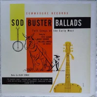 Sod Buster Ballads / Deep Sea Chanteys And Whaling Ballads