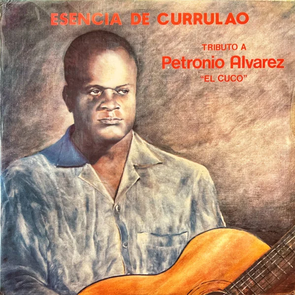 Esencia De Currulao - Tributo A Petronio Alvarez "El Cuco"