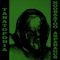 Tanatofobia / Koobaatoo Asparagus
