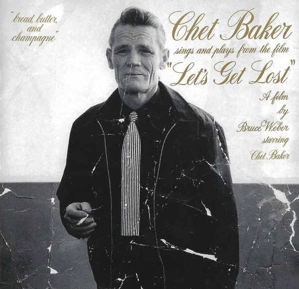 Chet Baker Sings And Plays From The Film "Let's Get Lost"
