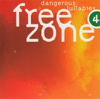 Freezone 4 : Dangerous Lullabies