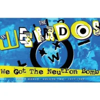 We Got The Neutron Bomb - Weird World Volume Two 1977 - 1989