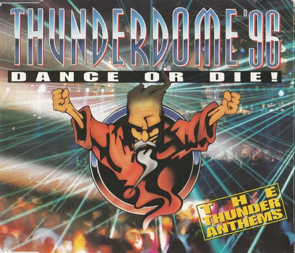 Thunderdome '96 - Dance Or Die! (The Thunder Anthems)