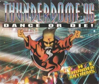 Thunderdome '96 - Dance Or Die! (The Thunder Anthems)
