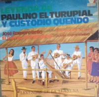Leyenda De Paulino El Turpial Y Custodio Quendo