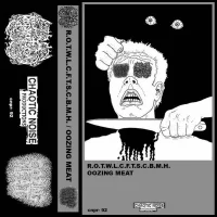 R.O.T.W.L.C.F.T.S.C.B.M.H. / Oozing Meat