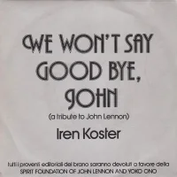 We Won't Say Goodbye John