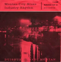 Montan-City-Blues / Industry-Rhythm (Musikalischer Gruß Aus Duisburg)