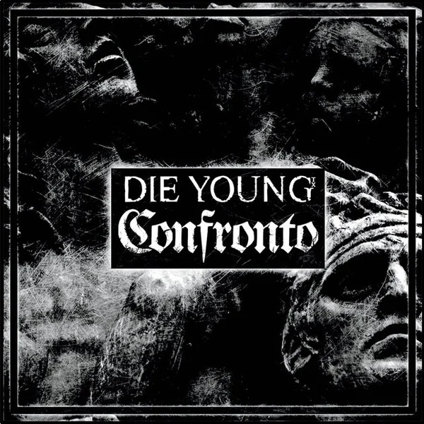 Die Young / Confronto