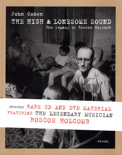 The High & Lonesome Sound (The Legacy Of Roscoe Holcomb)