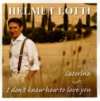 Caterina / I Don't Know How To Love You