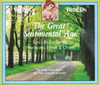 The Great Sentimental Age (Songs By Foster, Ives, Hawthorne, Hanby & Others)