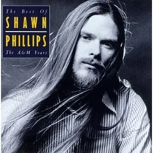The Best Of Shawn Phillips / The A&M Years