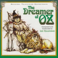 The Dreamer Of Oz (Original Television Soundtrack)