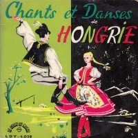 Chants Et Danses De Hongrie