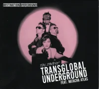 Destination Overground - The Story Of Transglobal Underground Feat. Natacha Atlas