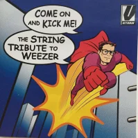 Come On And Kick Me / The String Tribute To Weezer