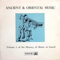 Ancient & Oriental Music (Volume I Of The History Of Music In Sound)